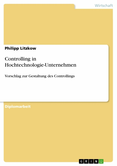 Controlling in Hochtechnologie-Unternehmen -  Philipp Litzkow