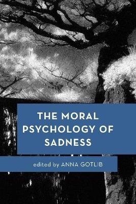 The Moral Psychology of Sadness - 