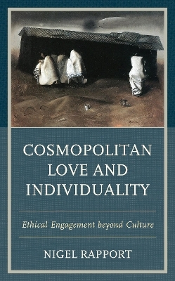 Cosmopolitan Love and Individuality - Nigel Rapport