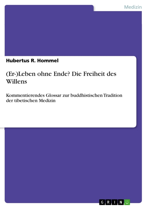 (Er-)Leben ohne Ende? Die Freiheit des Willens - Hubertus R. Hommel