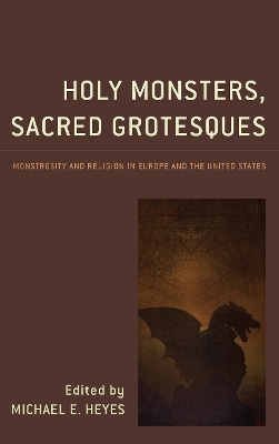 Holy Monsters, Sacred Grotesques
