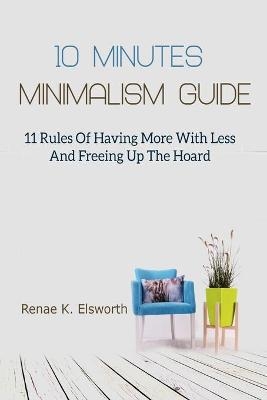 10 Minutes Minimalism Guide - Renae K Elsworth