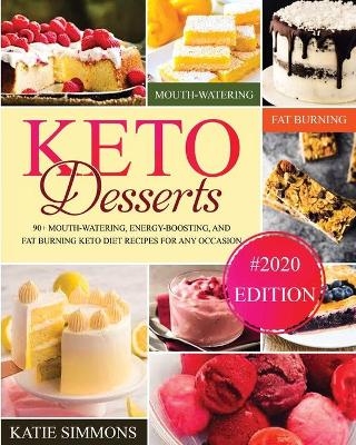 Keto Desserts Cookbook - Katie Simmons