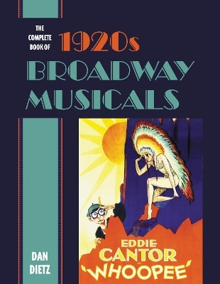 The Complete Book of 1920s Broadway Musicals - Dan Dietz