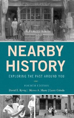 Nearby History - David Kyvig, Myron A. Marty, Larry Cebula