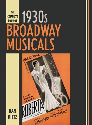 The Complete Book of 1930s Broadway Musicals - Dan Dietz