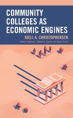 Community Colleges as Economic Engines - Kjell A. Christophersen