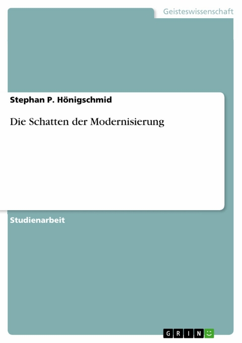 Die Schatten der Modernisierung -  Stephan P. H&ouml;nigschmid