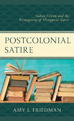 Postcolonial Satire - Amy L. Friedman