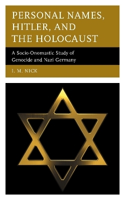 Personal Names, Hitler, and the Holocaust - I. M. Nick