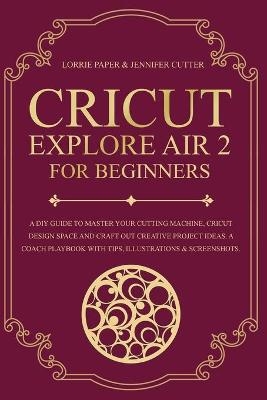 Cricut Explore Air 2 For Beginners