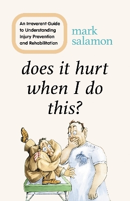 Does It Hurt When I Do This? - Mark Salamon