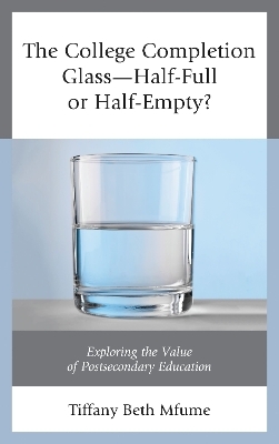 The College Completion Glass&mdash;Half-Full or Half-Empty? - Tiffany Beth Mfume