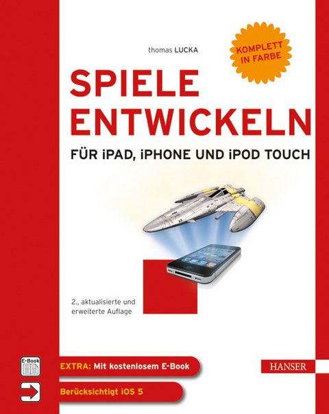 Spiele entwickeln für iPad, iPhone und iPod touch -  Thomas Lucka