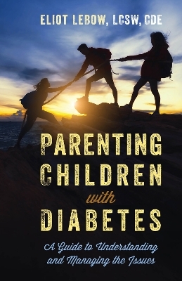 Parenting Children with Diabetes - Eliot LeBow