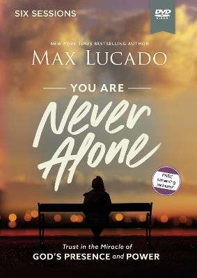 You Are Never Alone Video Study - Max Lucado