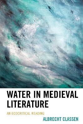 Water in Medieval Literature - Albrecht Classen