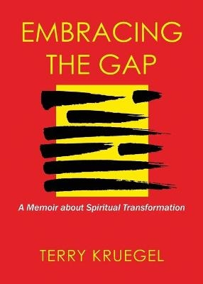 Embracing the Gap - Terry Kruegel