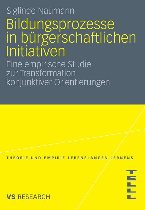 Bildungsprozesse in b&uuml;rgerschaftlichen Initiativen - Siglinde Naumann