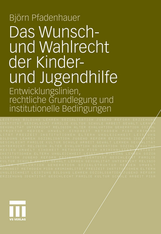 Das Wunsch- und Wahlrecht der Kinder- und Jugendhilfe