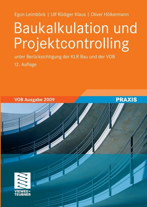 Baukalkulation und Projektcontrolling - Egon Leimb&ouml;ck, Ulf R&uuml;diger Klaus, Oliver H&ouml;lkermann