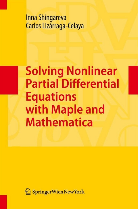 Solving Nonlinear Partial Differential Equations with Maple and Mathematica - Inna Shingareva, Carlos Liz&aacute;rraga-Celaya