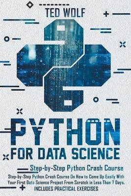 Python for Data Science - Ted Wolf