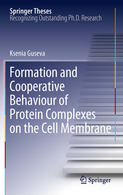 Formation and Cooperative Behaviour of Protein Complexes on the Cell Membrane - Ksenia Guseva