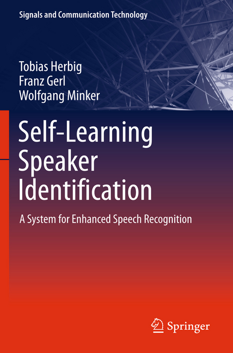 Self-Learning Speaker Identification - Tobias Herbig, Franz Gerl, Wolfgang Minker