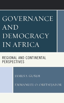 Governance and Democracy in Africa - James S. Guseh, Emmanuel  O. Oritsejafor