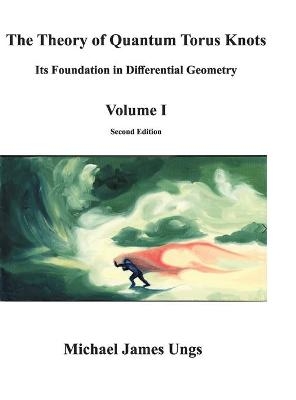 The Theory of Quantum Torus Knots - Michael Ungs