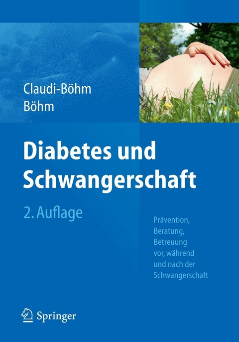 Diabetes und Schwangerschaft - Simone Claudi-B&ouml;hm, Bernhard B&ouml;hm