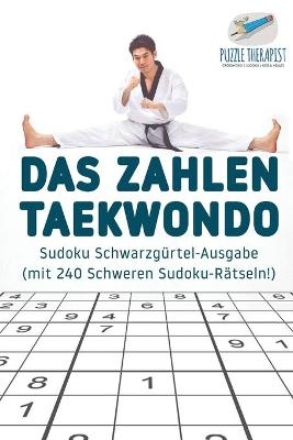 Das Zahlen-Taekwondo Sudoku Schwarzgürtel-Ausgabe (mit 240 Schweren Sudoku-Rätseln!)