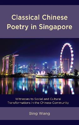 Classical Chinese Poetry in Singapore - Bing Wang