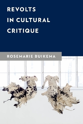 Revolts in Cultural Critique - Rosemarie Buikema