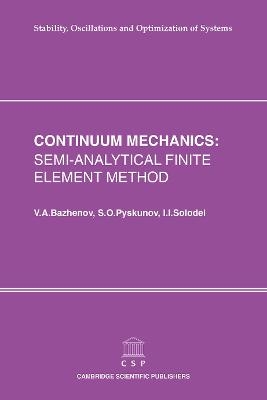 Continuum Mechanics: Semi-Analytical Finite Element Method - V.A. Bazhenov