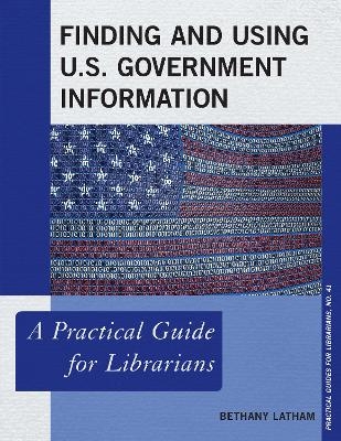 Finding and Using U.S. Government Information - Bethany Latham