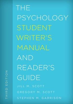 The Psychology Student Writer's Manual and Reader's Guide - Jill M. Scott, Gregory M. Scott, Stephen M. Garrison
