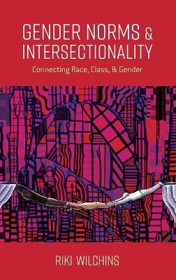 Gender Norms and Intersectionality - Riki Wilchins