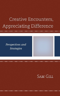 Creative Encounters, Appreciating Difference - Sam Gill