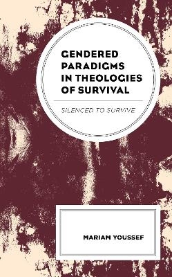 Gendered Paradigms in Theologies of Survival - Mariam Youssef