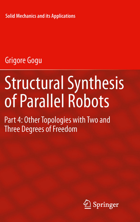 Structural Synthesis of Parallel Robots - Grigore Gogu