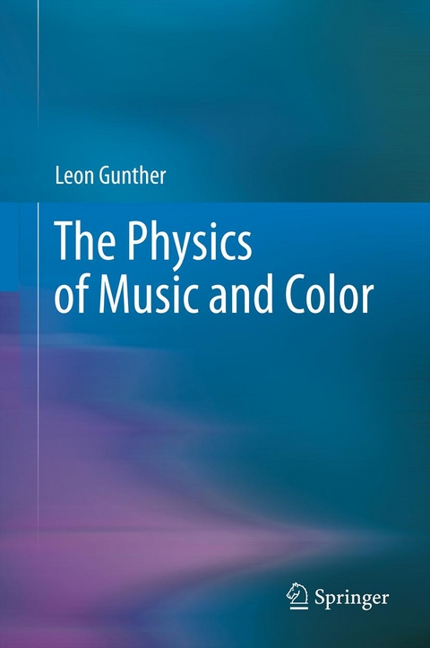 Physics of Music and Color -  Leon Gunther