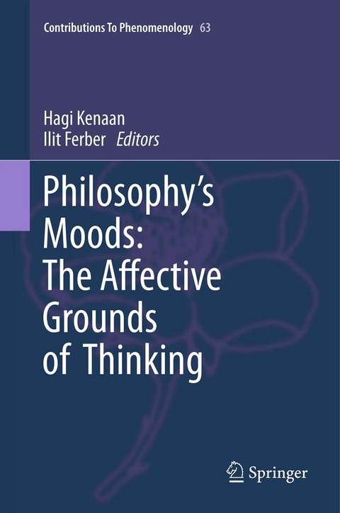 Philosophy's Moods: The Affective Grounds of Thinking - 