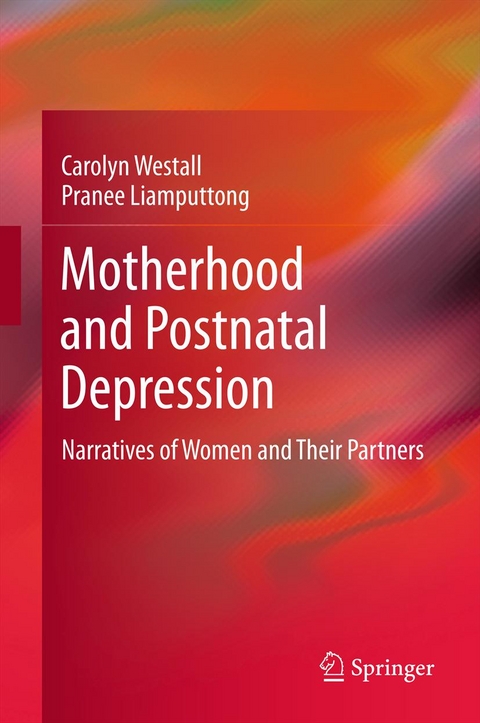 Motherhood and Postnatal Depression - Carolyn Westall, Pranee Liamputtong