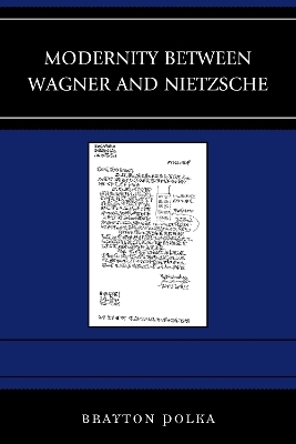 Modernity between Wagner and Nietzsche - Brayton Polka