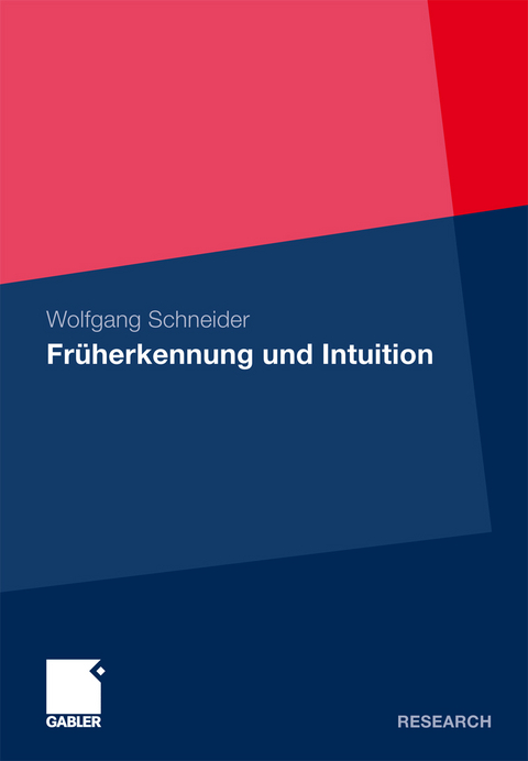 Fr&uuml;herkennung und Intuition - Wolfgang Schneider