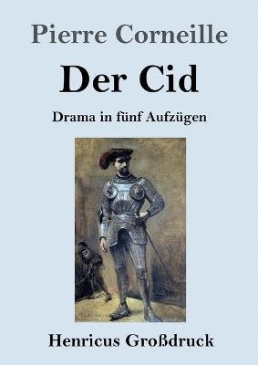 Der Cid (Gro&szlig;druck) - Pierre Corneille
