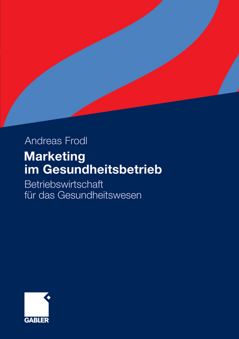 Marketing im Gesundheitsbetrieb - Andreas Frodl