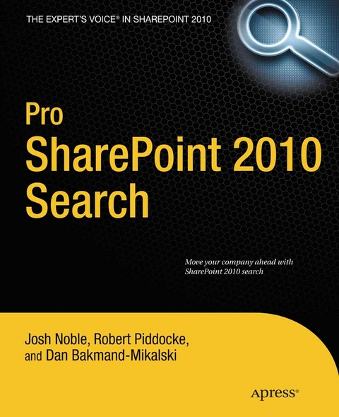 Pro SharePoint 2010 Search - Josh Noble, Robert Piddocke, Dan Bakmand-Mikalski